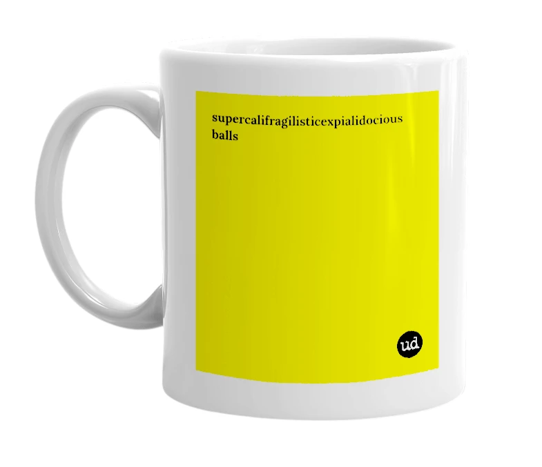 White mug with 'supercalifragilisticexpialidocious balls' in bold black letters