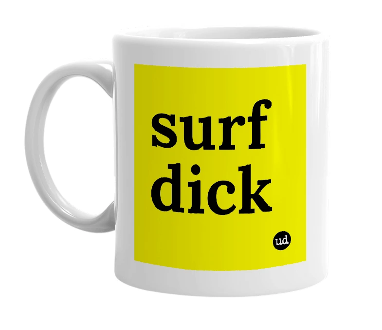 White mug with 'surf dick' in bold black letters