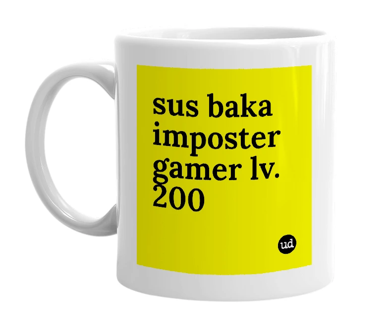 White mug with 'sus baka imposter gamer lv.200' in bold black letters