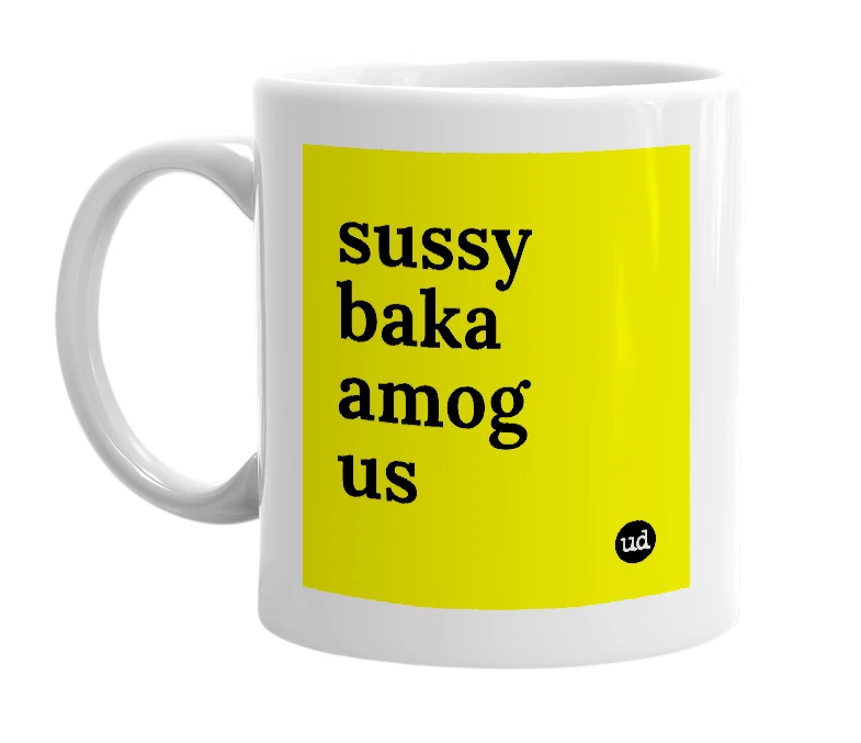 White mug with 'sussy baka amog us' in bold black letters