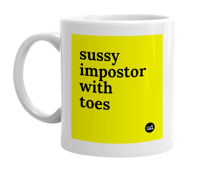 White mug with 'sussy impostor with toes' in bold black letters