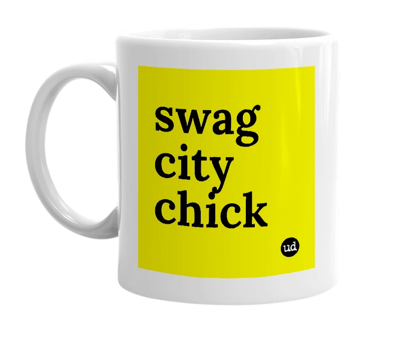 White mug with 'swag city chick' in bold black letters