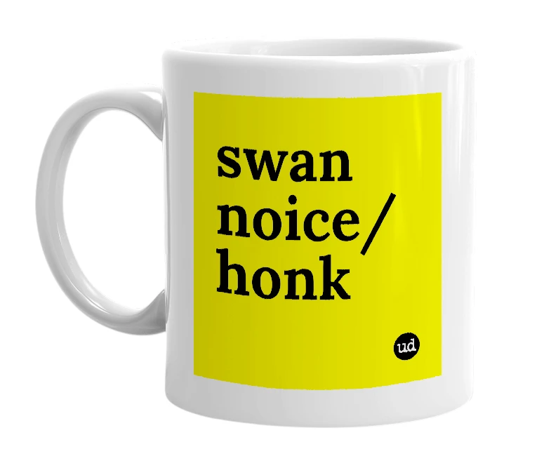 White mug with 'swan noice/honk' in bold black letters