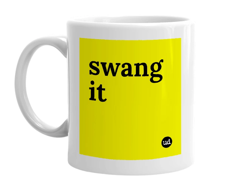 White mug with 'swang it' in bold black letters