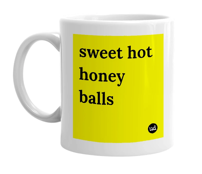 White mug with 'sweet hot honey balls' in bold black letters