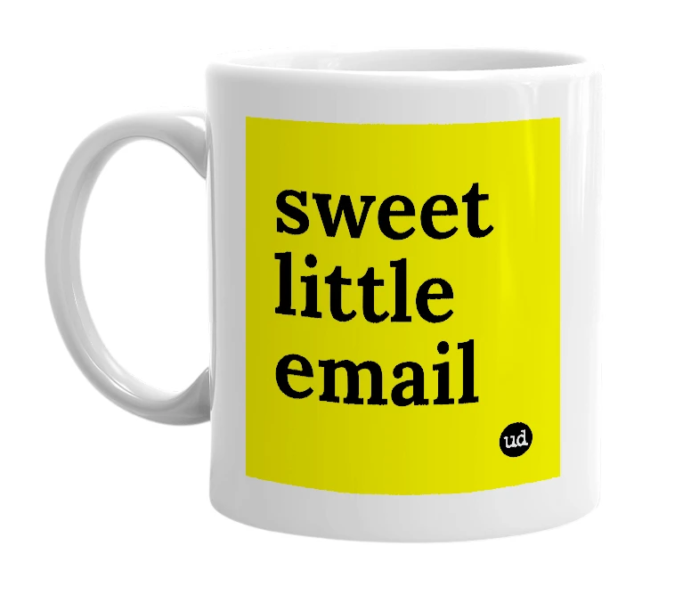 White mug with 'sweet little email' in bold black letters