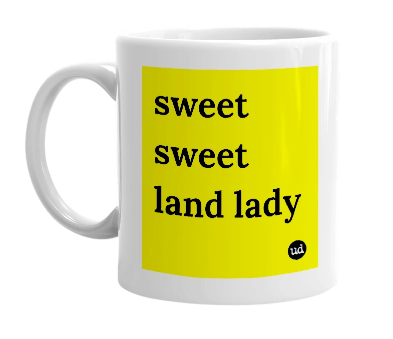 White mug with 'sweet sweet land lady' in bold black letters