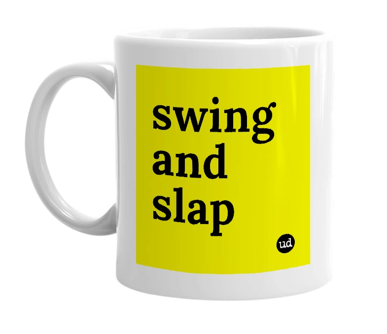 White mug with 'swing and slap' in bold black letters