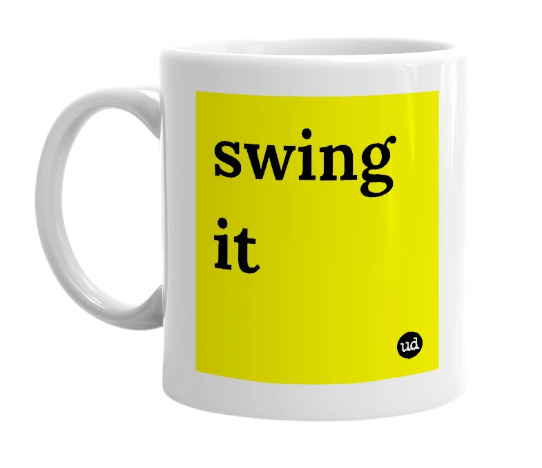 White mug with 'swing it' in bold black letters