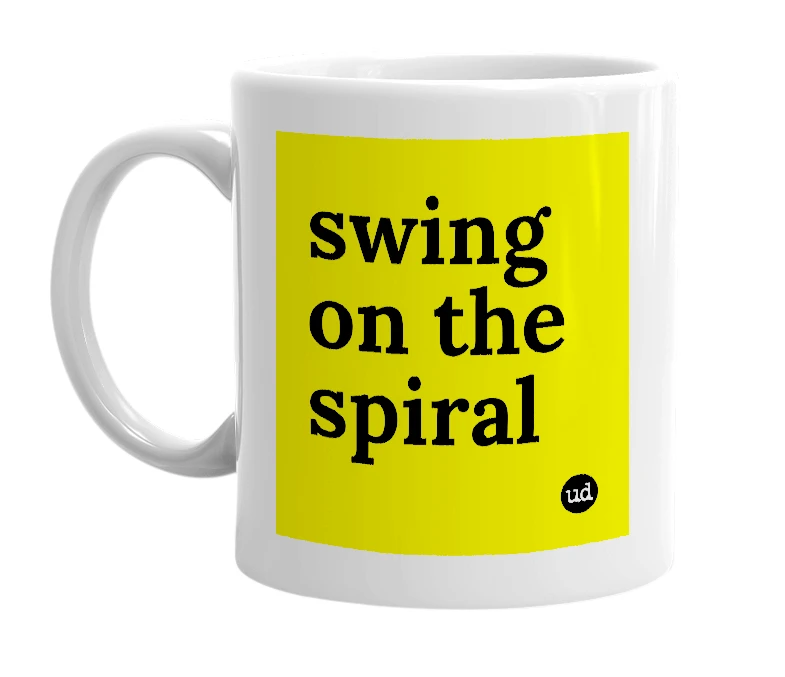 White mug with 'swing on the spiral' in bold black letters