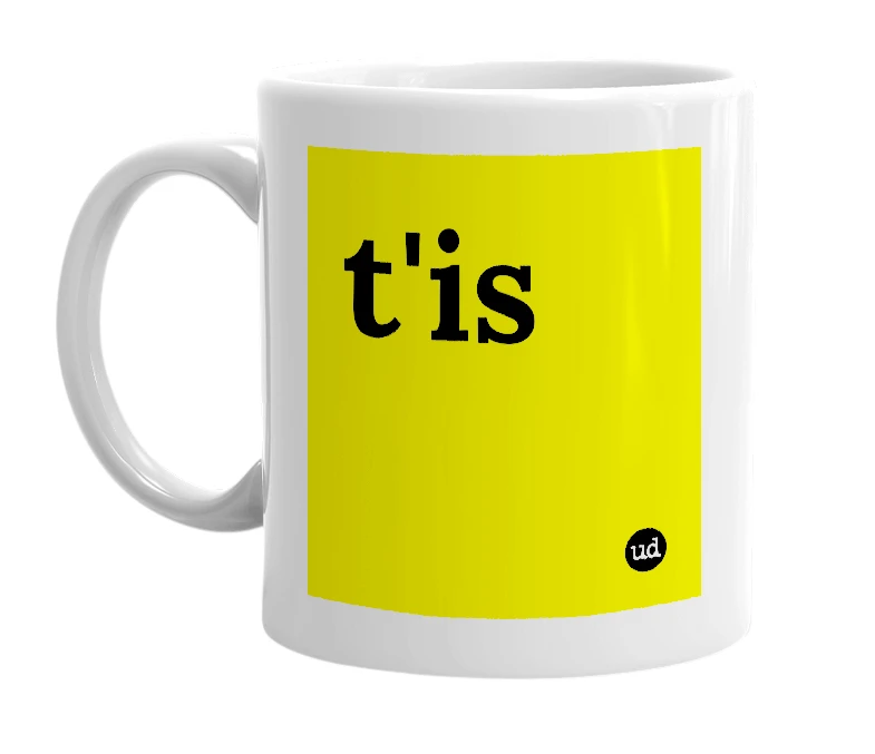 White mug with 't'is' in bold black letters