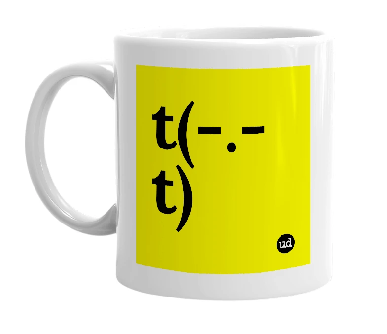 White mug with 't(-.- t)' in bold black letters