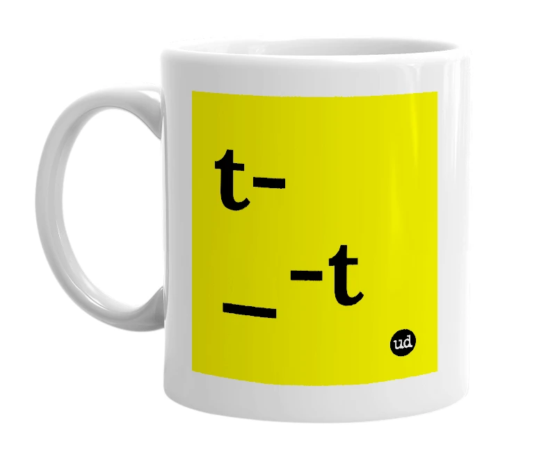 White mug with 't-_-t' in bold black letters
