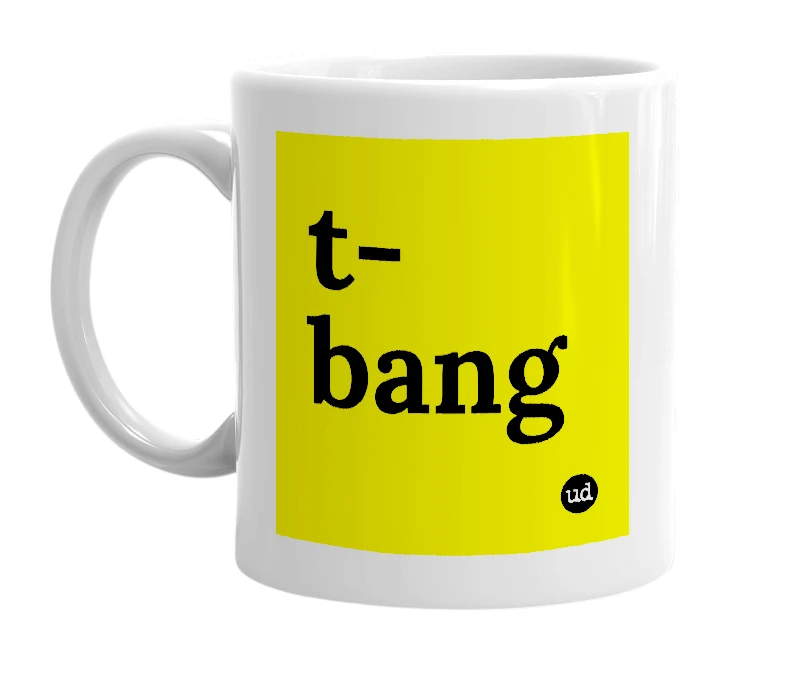 White mug with 't-bang' in bold black letters