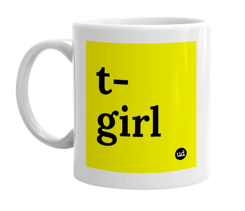 White mug with 't-girl' in bold black letters