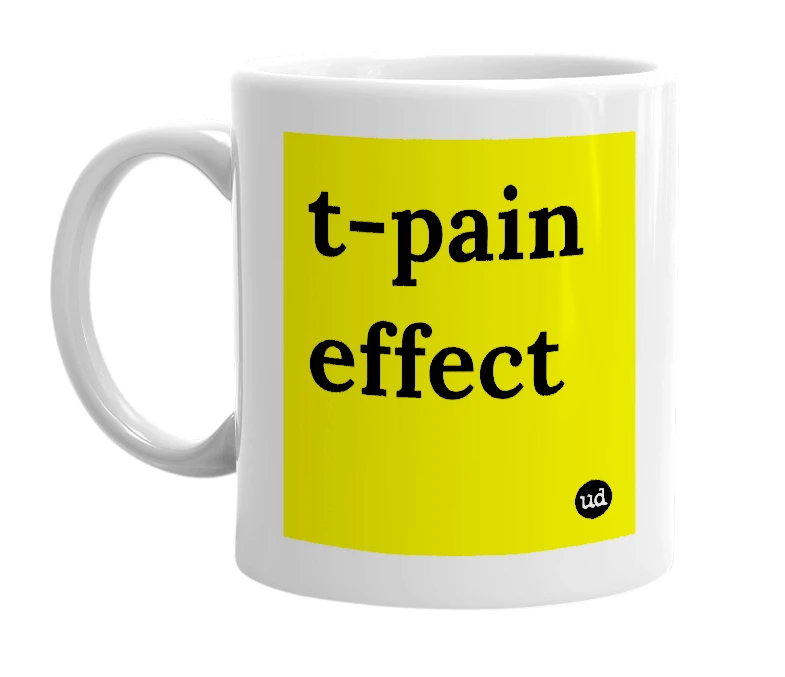 White mug with 't-pain effect' in bold black letters