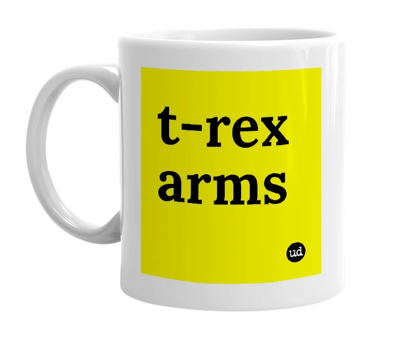 White mug with 't-rex arms' in bold black letters