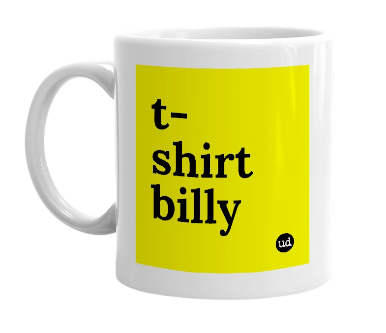White mug with 't-shirt billy' in bold black letters