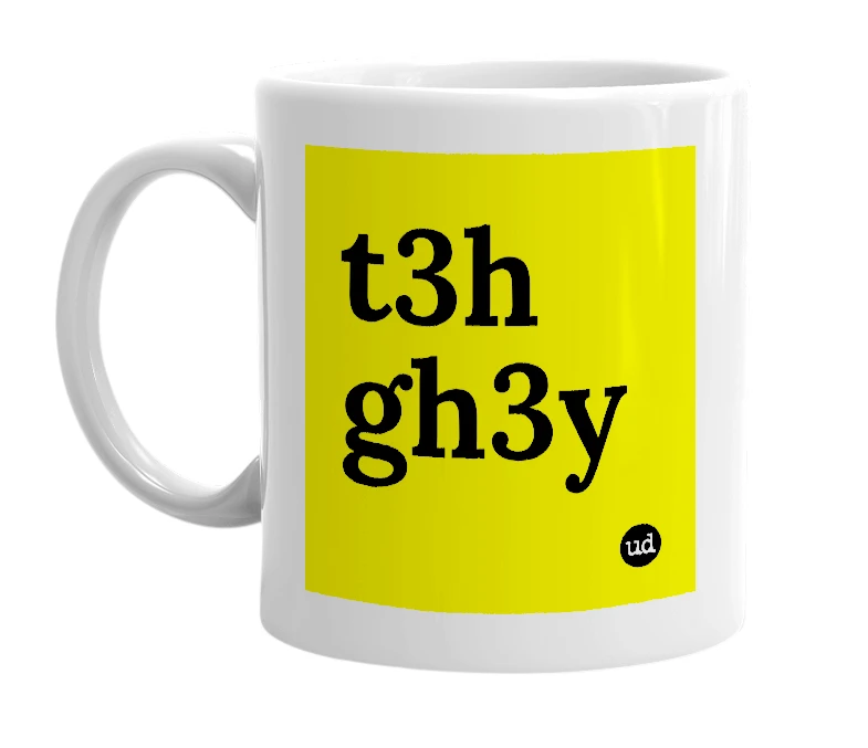 White mug with 't3h gh3y' in bold black letters