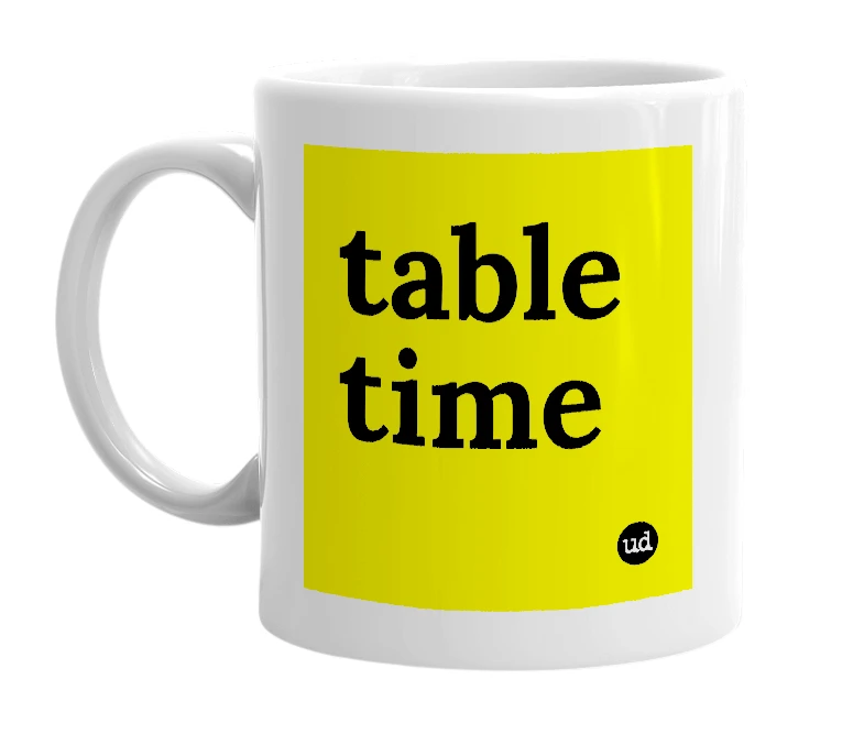 White mug with 'table time' in bold black letters