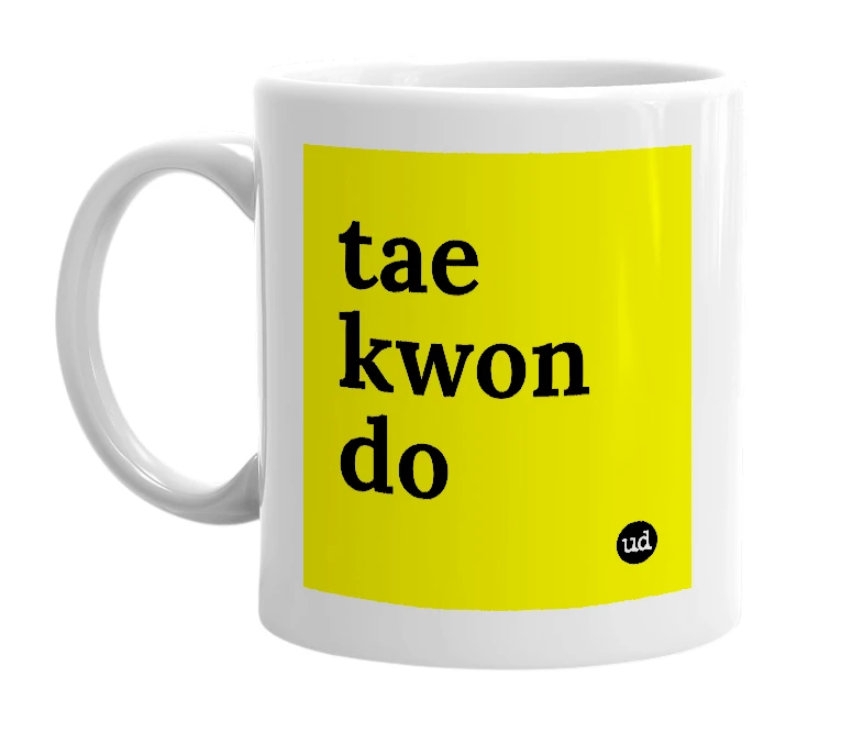 White mug with 'tae kwon do' in bold black letters