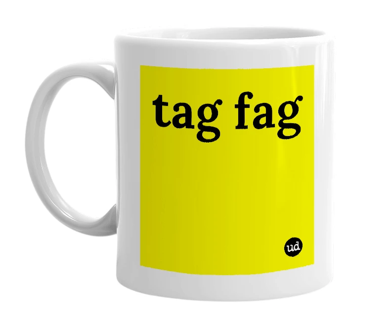 White mug with 'tag fag' in bold black letters