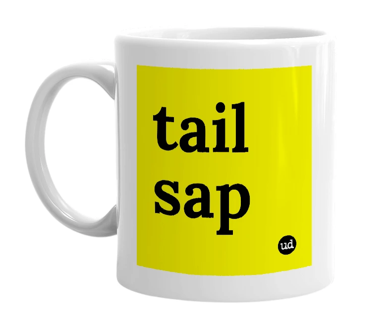 White mug with 'tail sap' in bold black letters