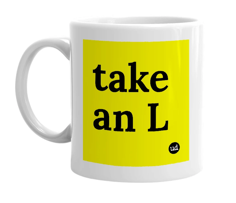 White mug with 'take an L' in bold black letters