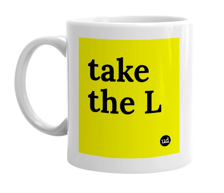 White mug with 'take the L' in bold black letters