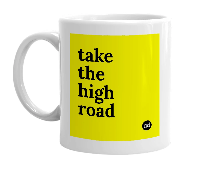 White mug with 'take the high road' in bold black letters