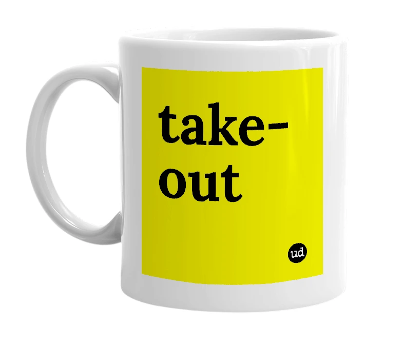 White mug with 'take-out' in bold black letters