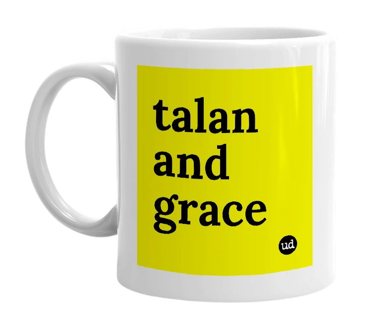 White mug with 'talan and grace' in bold black letters
