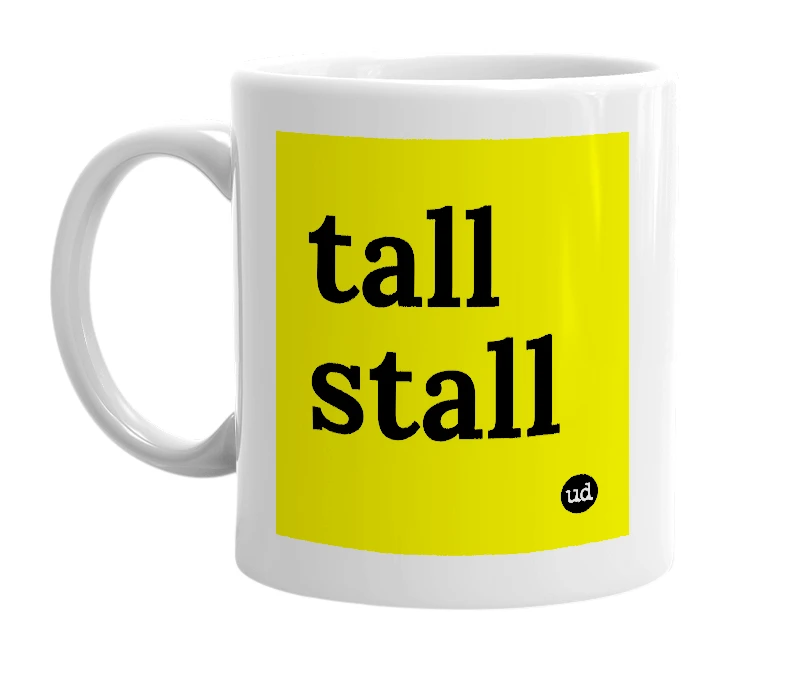 White mug with 'tall stall' in bold black letters