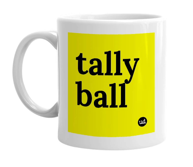 White mug with 'tally ball' in bold black letters