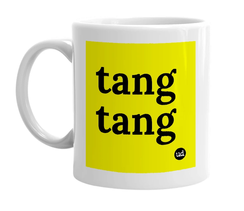 White mug with 'tang tang' in bold black letters