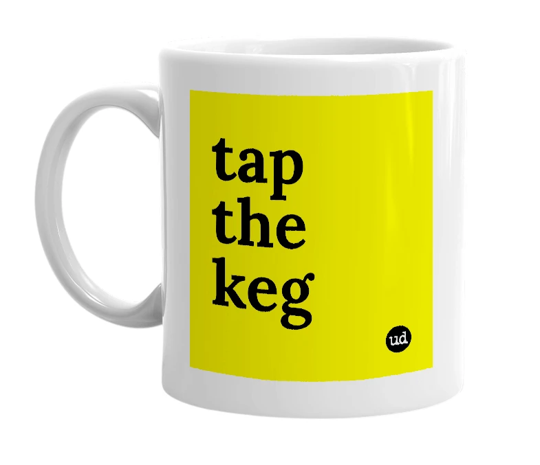 White mug with 'tap the keg' in bold black letters