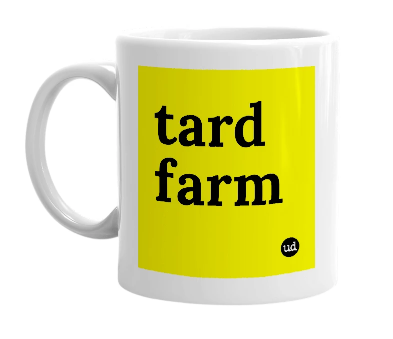 White mug with 'tard farm' in bold black letters