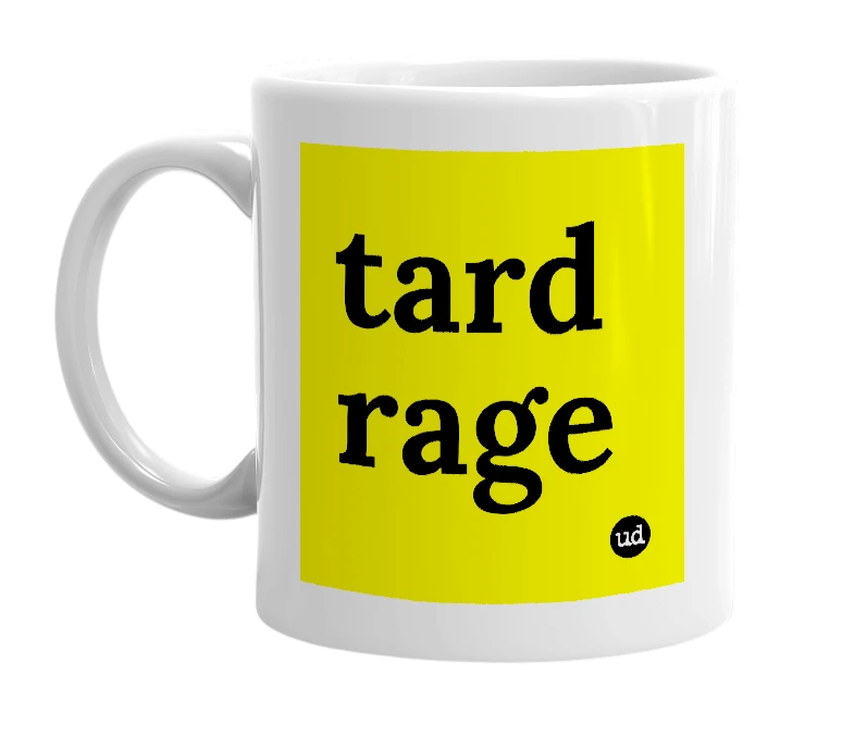 White mug with 'tard rage' in bold black letters