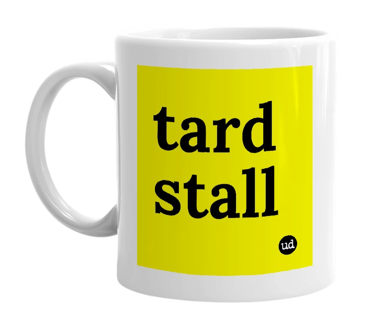White mug with 'tard stall' in bold black letters