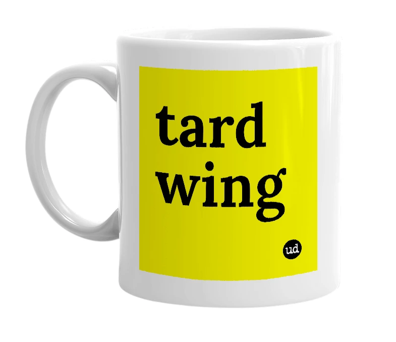 White mug with 'tard wing' in bold black letters