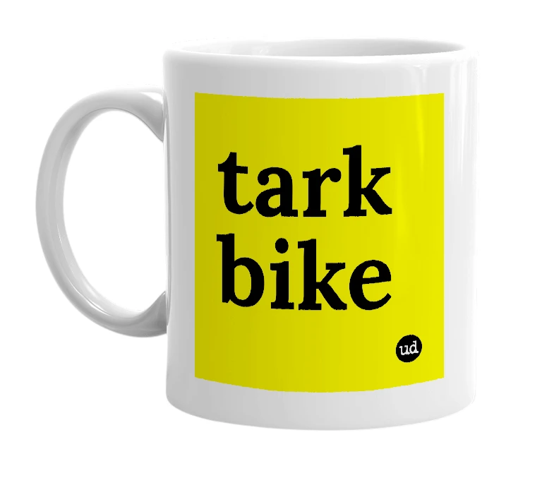 White mug with 'tark bike' in bold black letters