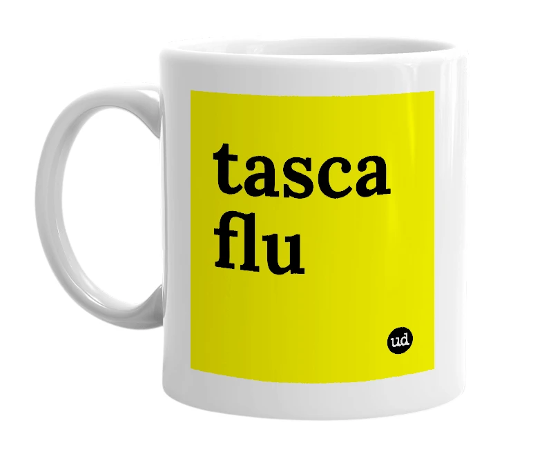 White mug with 'tasca flu' in bold black letters