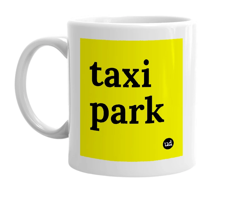 White mug with 'taxi park' in bold black letters