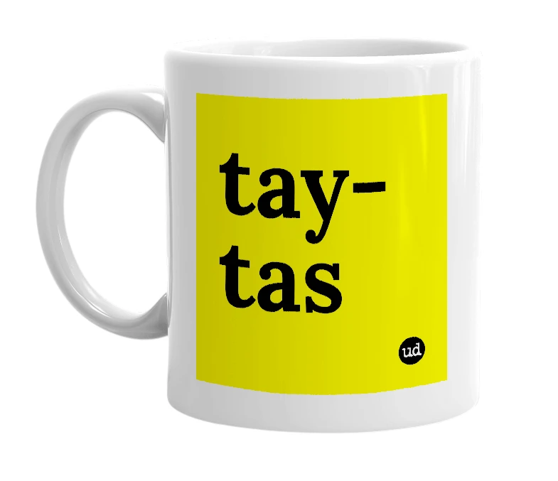 White mug with 'tay-tas' in bold black letters