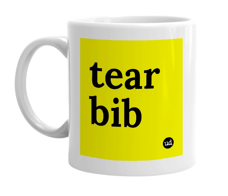 White mug with 'tear bib' in bold black letters