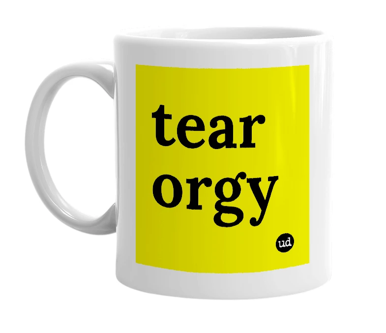 White mug with 'tear orgy' in bold black letters