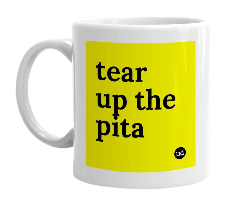 White mug with 'tear up the pita' in bold black letters