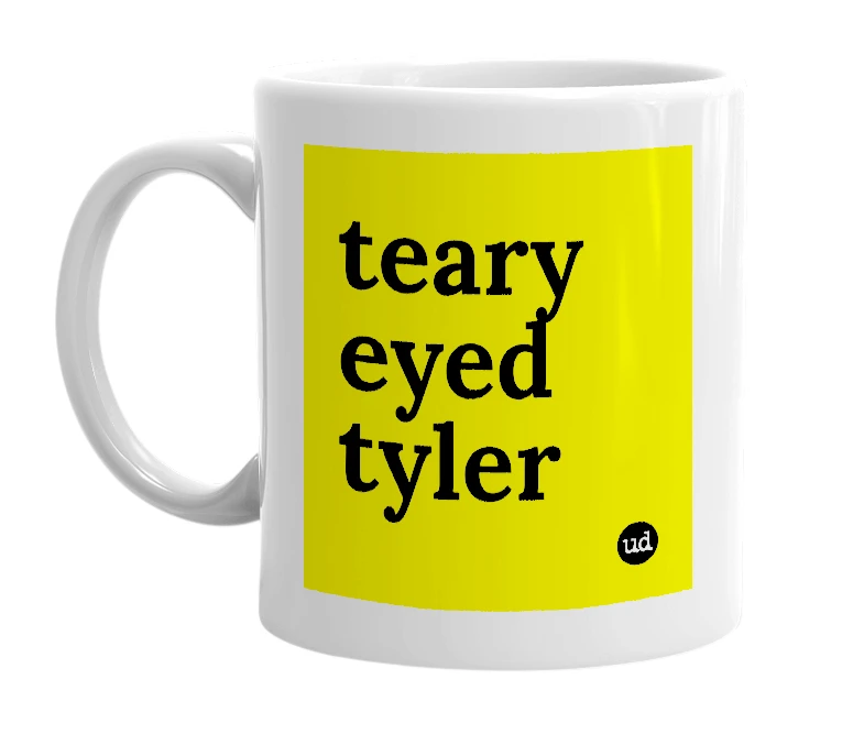 White mug with 'teary eyed tyler' in bold black letters