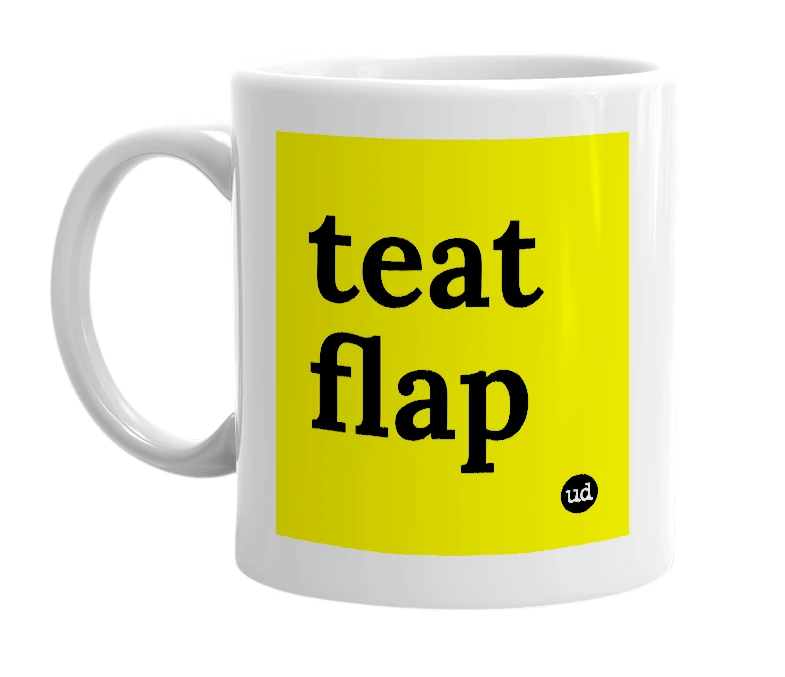 White mug with 'teat flap' in bold black letters