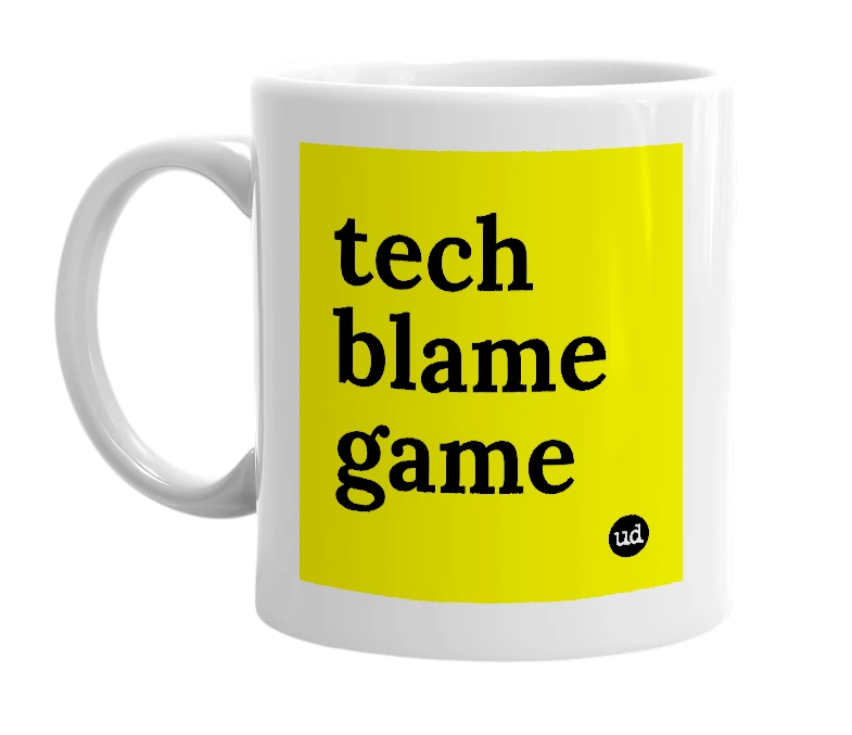 White mug with 'tech blame game' in bold black letters